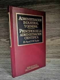Administración industrial y general - Principios de la admin. Científica FAYOL-TAYLOR - Orbis