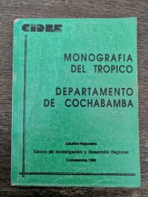 Monografía del Trópico. Departamento de Cochabamba CIDRE (1989)