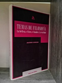 Temas de filosofía. Belleza, bien, hombre y realidad KOGAN, JACOBO - Biblos