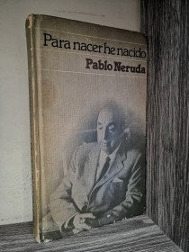 Para nacer he nacido NERUDA, PABLO - Círculo de Lectores