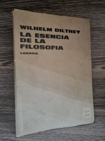 La esencia de la filosofía DILTHEY, WILHELM - Losada