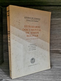 Itinerario documental de Simón Bolivar PRESIDENCIA DE VENEZUELA - Caracas (1970)