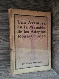 Una aventura en la Mansión de los Adeptos Rosa-Cruces HARTMANN, FRANZ - Editorial Teosófica
