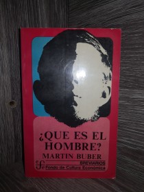 Qué es el hombre?. BUBER, MARTIN - Fondo de Cultura Económica