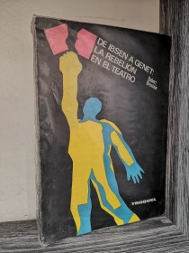 De Ibsen a Genet. La rebelión en el teatro BRUSTEIN, ROBERT - Troquel