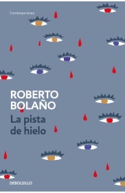 La pista de hielo BOLAÑO, ROBERTO – Debolsillo