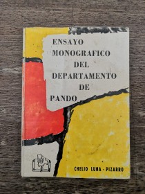 Ensayo monográfico del departamento de Pando LUNA-PIZARRO, CHELIO - LADL