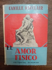 El amor físico MAUCLAIR, CAMILLE - Schapire 