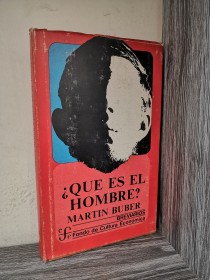 Qué es el hombre? BUBER, MARTIN - Fondo de Cultura Económica