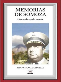 Memorias de Somoza MAYORGA, FRANCISCO – Nuevo Milenio