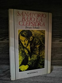 Sanatorio sobre la clepsidra SCHULZ, BRUNO - Montesinos