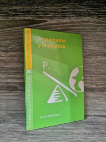 Arquímedes y la palanca STRATHERN, PAUL - Siglo XXI