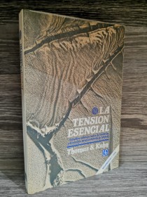 La tensión esencial KUHN, THOMAS S. - Fondo de Cultura 