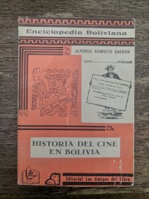 Historia del cine en Bolivia. GUMUCIO DAGRON, ALFONSO - Los Amigos del Libro