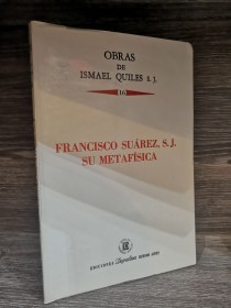 Francisco Suárez. Su metafísica QUILES, ISMAEL - Depalma