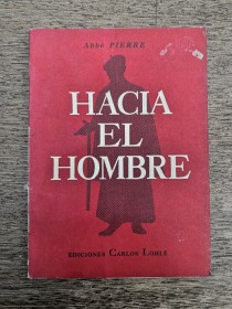 Hacia el hombre PIERRE, ABBÉ - Carlos Lohlé