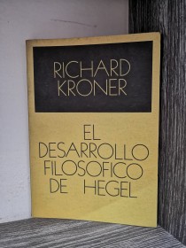 El desarrollo filosófico de Hegel KRONER, RICHARD - Leviatán
