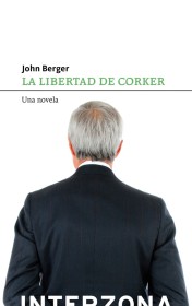 La libertad de Corker BERGER, JOHN – Interzona