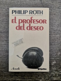 El profesor del deseo ROTH, PHILIP - Grijalbo