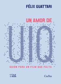 Un amor de UIQ GUATTARI, FÉLIX – Cactus