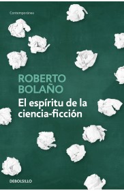 El espíritu de la ciencia ficción BOLAÑO, ROBERTO – Debolsillo