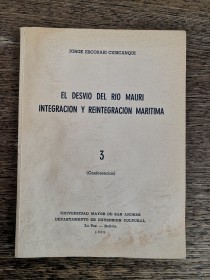 El desvio del Río Mauri, integración y reintegración marítima ESCOBARI CUSICANQUI, JORGE (1969)