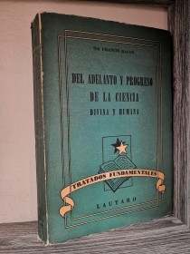 Del adelanto y progreso de la ciencia divina y humana BACON, FRANCIS - Lautaro
