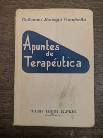 Apuntes de terapéutica JÁUREGUI GUACHALLA, GUILLERMO - T.G. Bolivianos