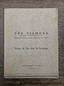 Los tiempos. Diario independiente. Historia de diez años de periodismo (1960)