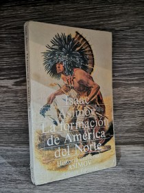 La formación de América del Norte ASIMOV, ISAAC - Alianza