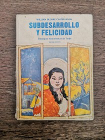 Subdesarrollo y felicidad BLUSKE CASTELLANOS, WILLIAM (1980)