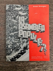 La asamblea popular STRENGERS, JEROEN - Bolivia (1971)