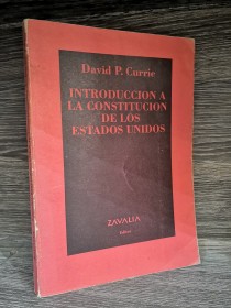 Introducción a la constitución de los Estados Unidos CURRIE, DAVID - Zavalia