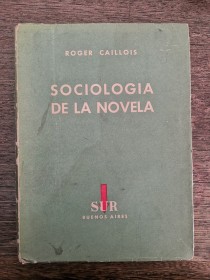 Sociología de la novela CAILLOIS, ROGER - Sur