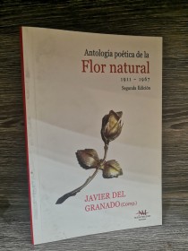 Antología poética de la flor natural (1911-1967) GRANADO, JAVIER DEL (COMP.) - Nuevo Milenio
