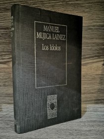 Los ídolos MUJICA LAINEZ, MANUEL - Biblioteca Borges