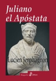 Juliano el Apóstata JERPHAGNON, LUCIEN - Edhasa