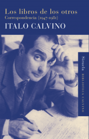 Los libros de los otros Correspondencia (1947-1981) CALVINO, ITALO – Siruela