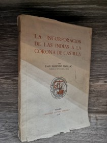 La incorporación de las Indias a la Corona de Castilla MANZANO MANZANO, JUAN - Ediciones Cultura His