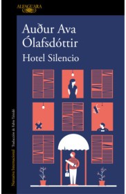 Hotel silencio ÓLAFSDÓTTIR, AUÐUR AVA – Alfaguara