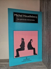 Las partículas elementales HOUELLEBECQ, MICHEL - Anagrama