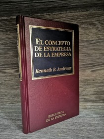 El concepto de estrategia de la empresa ANDREWS, KENNETH - Orbis