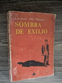 Sombra de exilio VON VACANO, ARTURO - Difusión