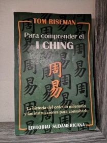 Para comprender el I Ching RISEMAN, TOM - Sudamericana