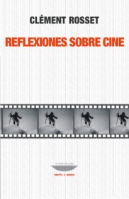 Reflexiones sobre cine ROSSET, CLÉMENT – El cuenco de plata