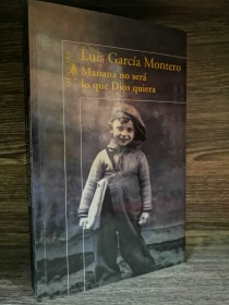 Mañana no será lo que Dios quiera (Firmado) GARCÍA MONTERO, LUIS - Alfaguara