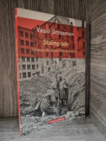 Stalingrado. Crónicas desde el frente de batalla GROSSMAN, VASILI - Galaxia Gutenberg