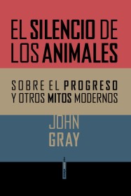 El silencio de los animales GRAY, JOHN – Sexto Piso