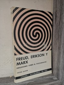 Freud, Erikson y Marx. Reflexiones sobre el psicoanálisis KUIPER, PIETER - Horme