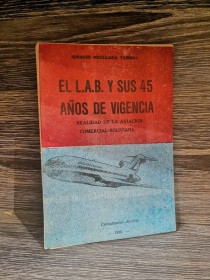 El L.A.B y sus 45 años de vigencia ORELLANA VARGAS, IGNACIO - Serrano